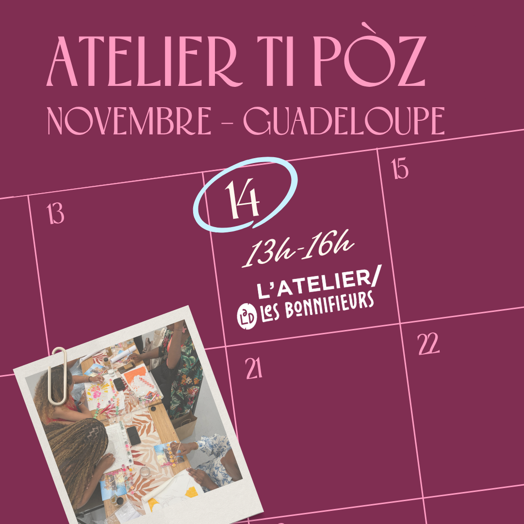 Atelier Ti pòz - Samedi 14 novembre 13h-16h Les Bonnifieurs Guadeloupe