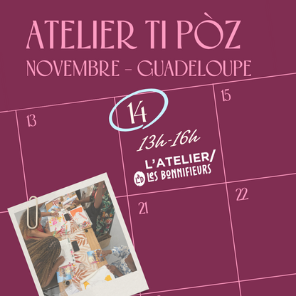 Atelier Ti pòz - Samedi 14 novembre 13h-16h Les Bonnifieurs Guadeloupe